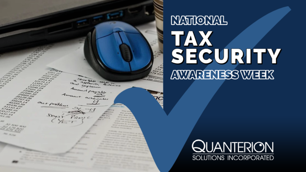 National Tax Security Awareness Week – Quanterion Solutions Incorporated